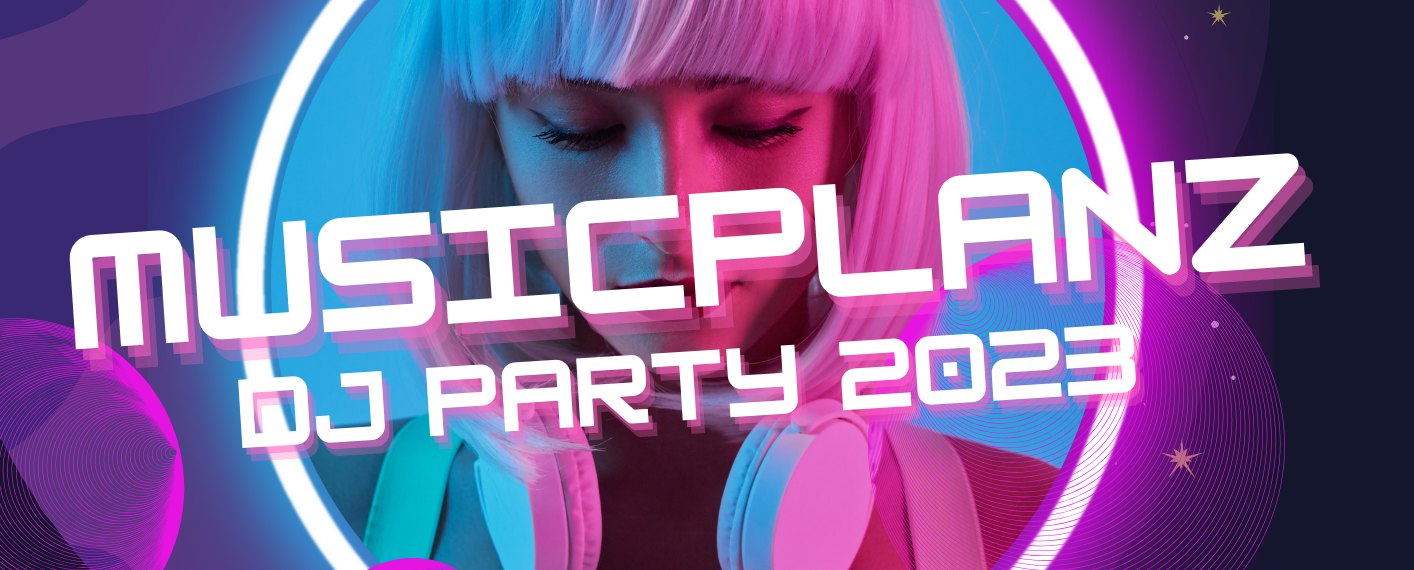 MusicPlanz DJ Party 2023